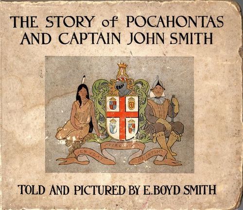 The Story of Pocahontas and Captain John Smith, E.Boyd Smith