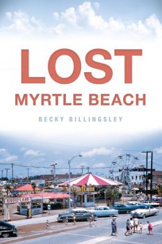 Lost Myrtle Beach, Becky Billingsley