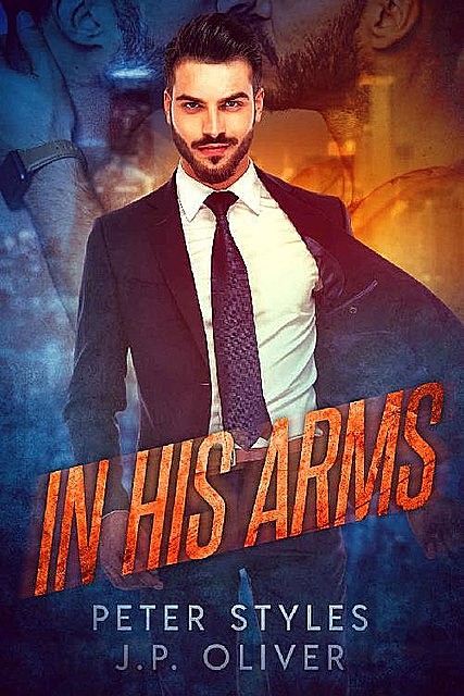 In His Arms, Styles Peter, J.P. Oliver