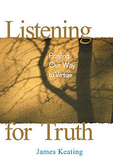 Listening for Truth, James Keating