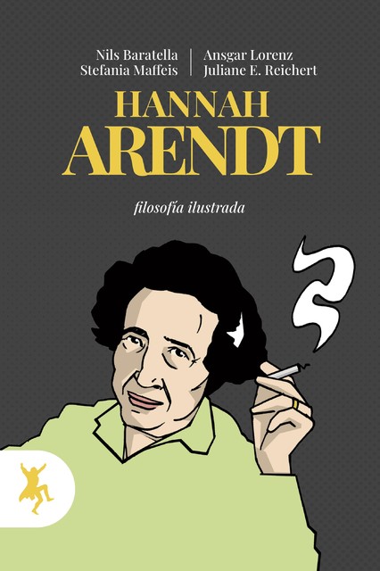 Hannah Arendt, Ansgar Lorenz, Juliane Eva Reichert, Nils Baratella, Stefania Maffeis