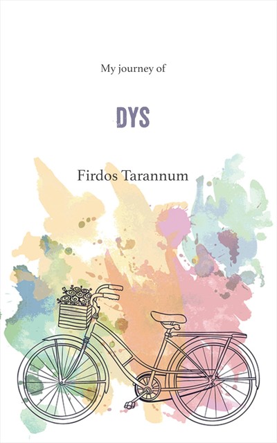 My journey of DYS, Firdos Tarannum