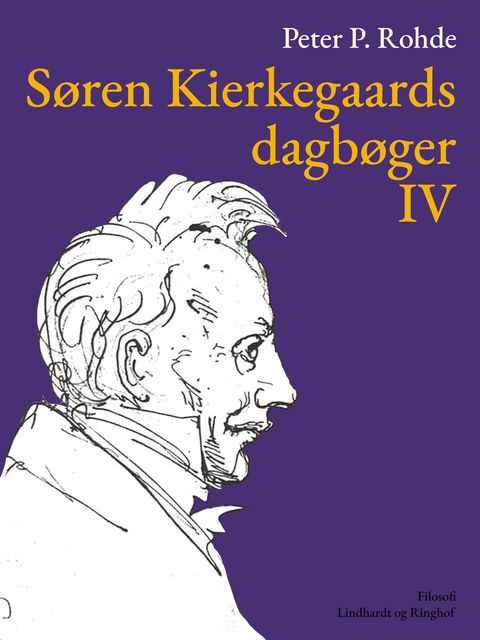 Søren Kierkegaards dagbøger IV, Peter P. Rohde Søren Kierkegaard
