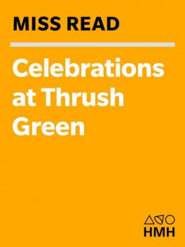 Celebrations at Thrush Green, John Goodall, Miss Read
