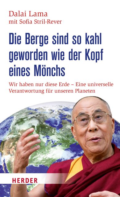 Die Berge sind so kahl geworden wie der Kopf eines Mönchs, Dalai Lama, Sofia Stril-Rever