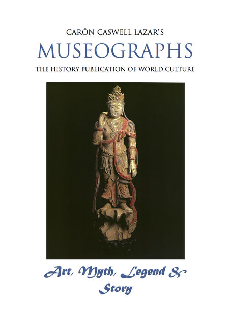 Museographs: Art, Myth, Legend and Story, Caron Caswell Lazar