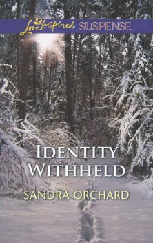 Identity Withheld, Sandra Orchard