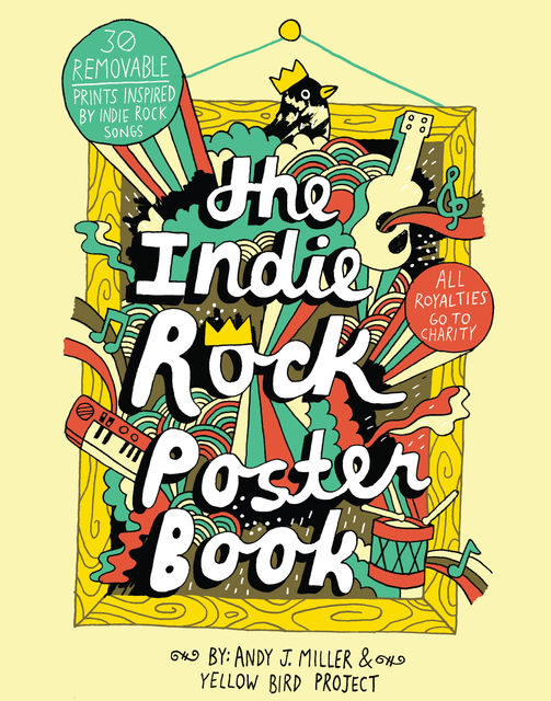 Indie Rock Poster Book, Andy Miller, Yellow Bird Project