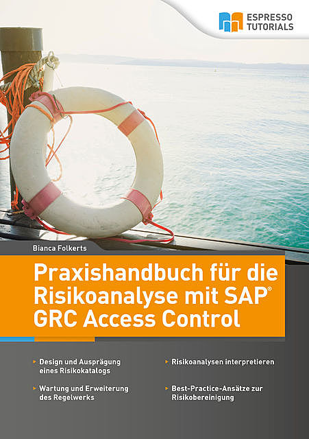 Praxishandbuch für die Risikoanalyse mit SAP GRC Access Control, Bianca Folkerts