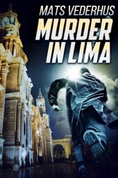 Murder In Lima, Mats Vederhus