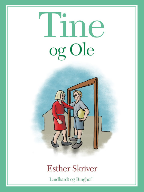 Tine og Ole, Esther Skriver