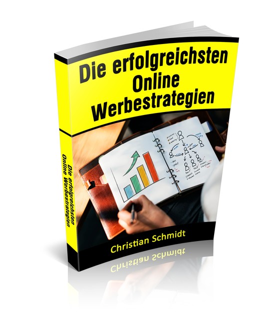 Die erfolgreichsten Online Werbestrategien, Christian Schmidt