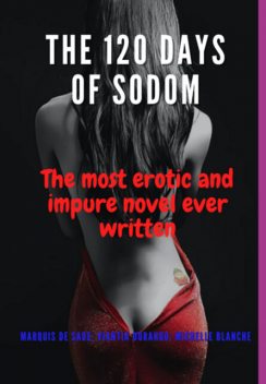 The 120 Days Of Sodom, Marquis de Sade, Viantia Durango, Michelle Blanche