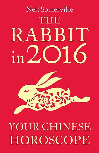The Rabbit in 2016: Your Chinese Horoscope, Neil Somerville