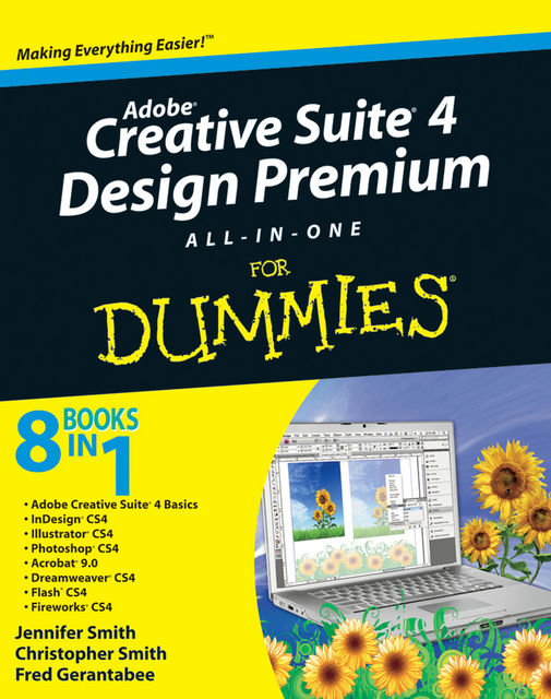 Adobe Creative Suite 4 Design Premium All-in-One For Dummies, Jennifer Smith, Christopher Smith, Fred Gerantabee