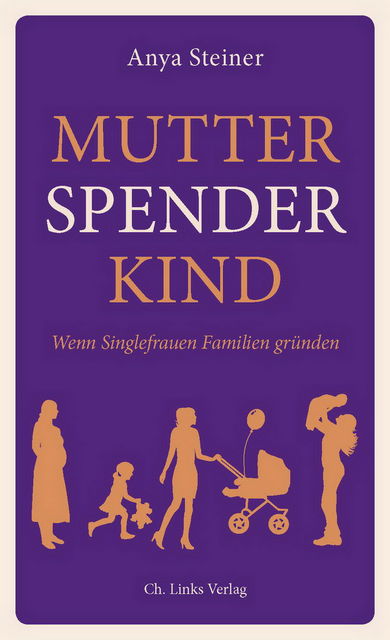 Mutter, Spender, Kind, Anya Steiner
