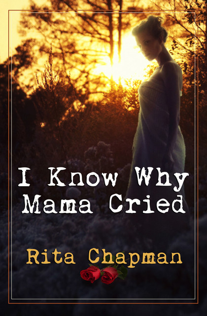 I Know Why Mama Cried, Rita Chapman