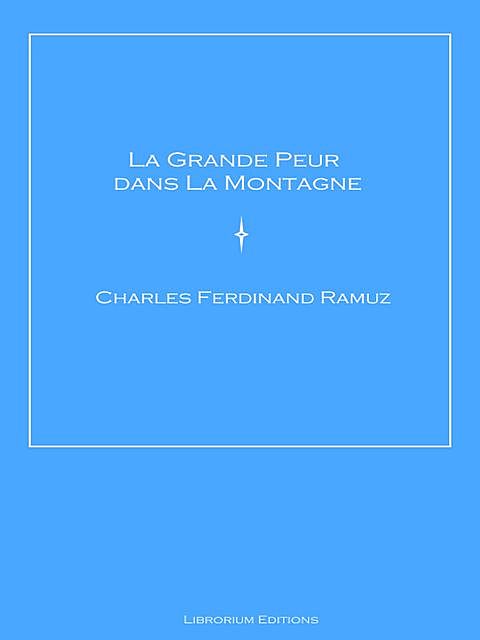 La Grande Peur dans La Montagne, Charles Ferdinand Ramuz