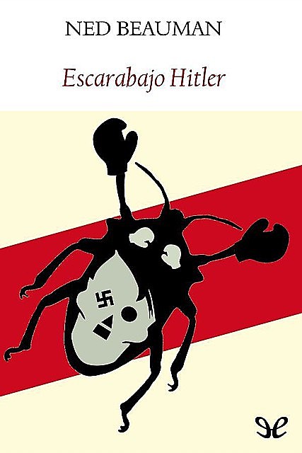 Escarabajo Hitler, Ned Beauman