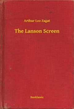 The Lanson Screen, Arthur Leo Zagat
