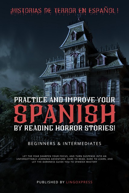 Practice and improve your Spanish by Reading Horror Stories, lingoXpress