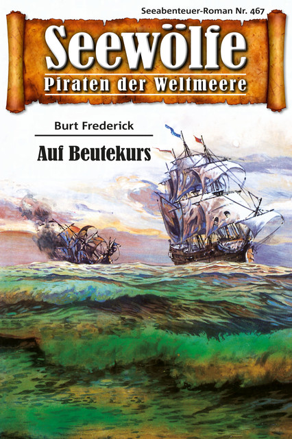 Seewölfe – Piraten der Weltmeere 467, Burt Frederick