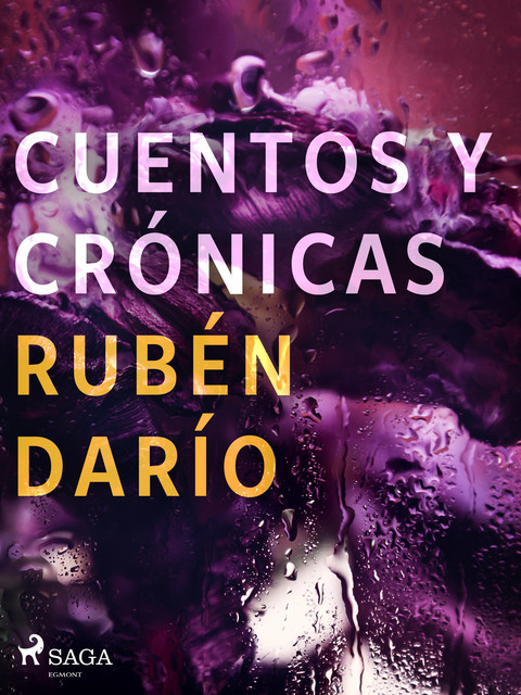 Cuentos y crónicas, Ruben Dario
