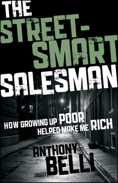The Street-Smart Salesman, Anthony Belli