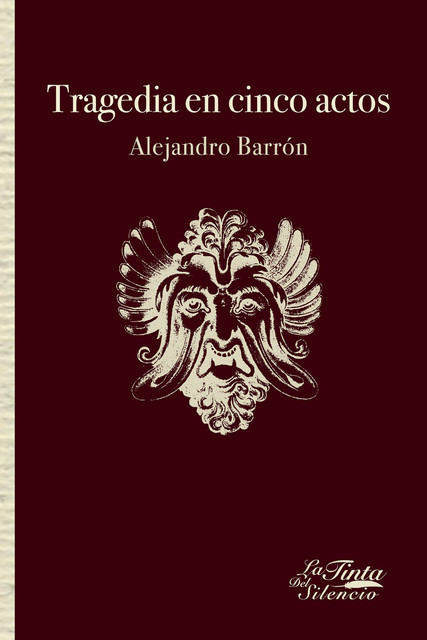 Tragedia en cinco actos, Alejandro Barrón