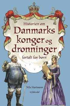 Historien om danmarks konger og dronninger fortalt for børn, Nils Hartmann