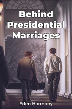 Behind Presidential Marriages, Eden Harmony