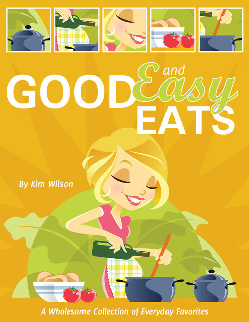 Good and Easy Eats, Kim Wilson