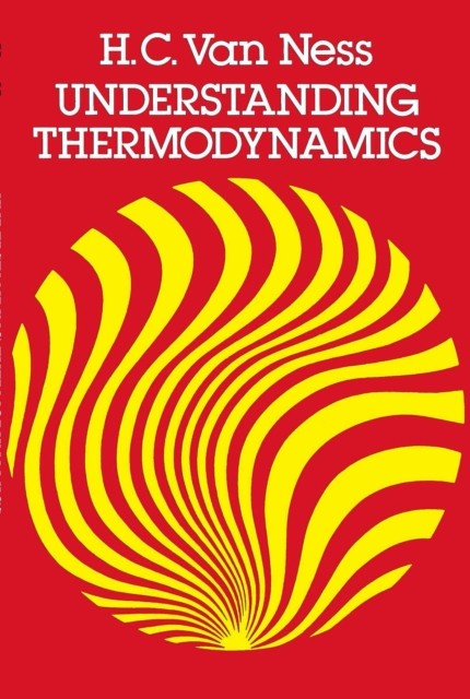 Understanding Thermodynamics, H.C.Van Ness