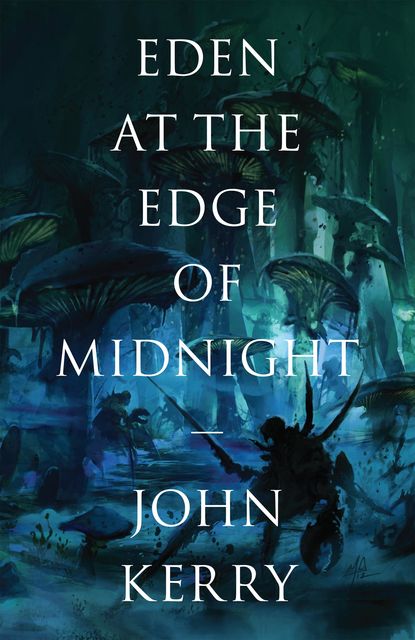 Eden at the Edge of Midnight, John Kerry