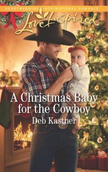 A Christmas Baby For The Cowboy, Deb Kastner