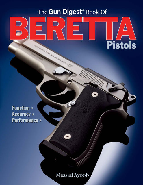 Gun Digest Book of Beretta Pistols, Massad Ayoob
