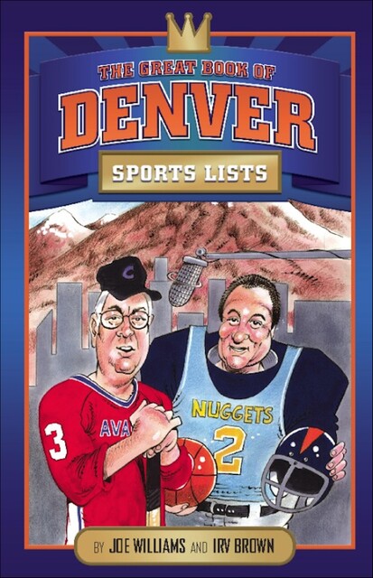 Great Book of Denver Sports Lists, Joe Williams, Irv Brown