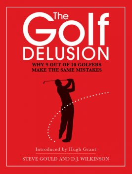 The Golf Delusion, D.J.Wilkinson, Steve Gould