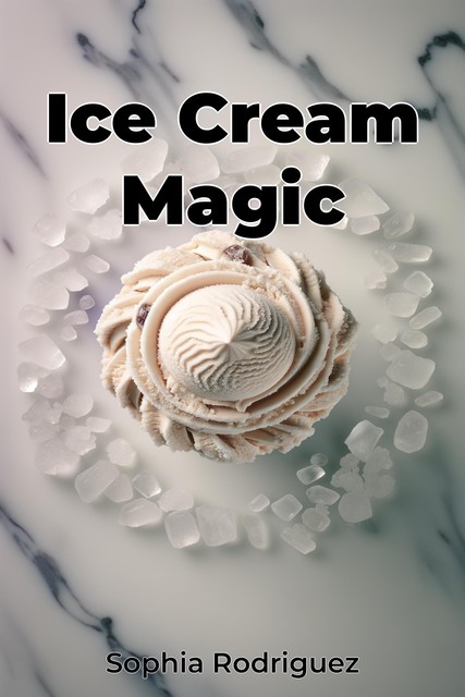 Ice Cream Magic, Sophia Rodriguez