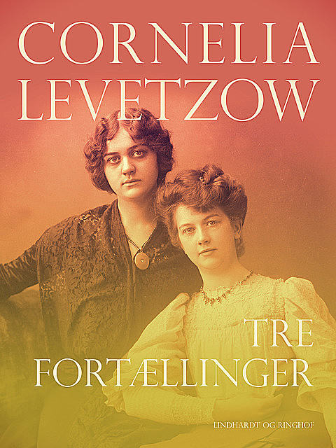Tre fortællinger, Cornelia Levetzow