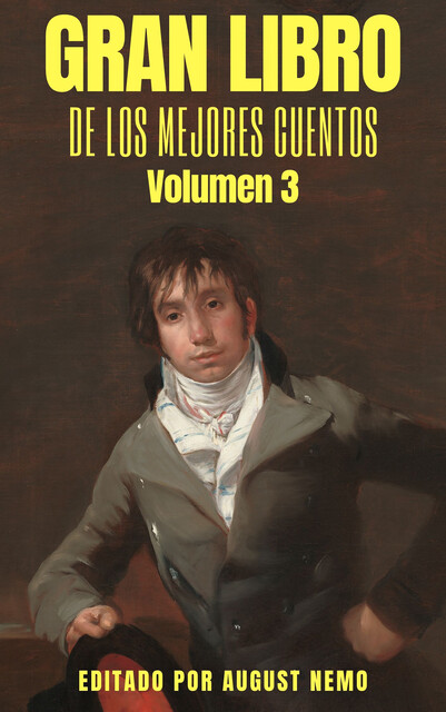 Gran Libro de los Mejores Cuentos – Volumen 3, Oscar Wilde, Washington Irving, Roberto Arlt, Vicente Blasco Ibáñez, Ruben Dario, Ricardo Güiraldes, Leopoldo Lugones, Soledad Acosta de Samper, Teodoro Baró, August Nemo, Roberto Payró