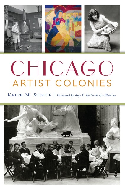 Chicago Artist Colonies, Keith M. Stolte