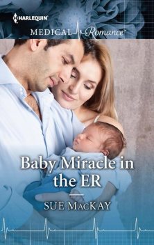 Baby Miracle In The Er, Sue MacKay