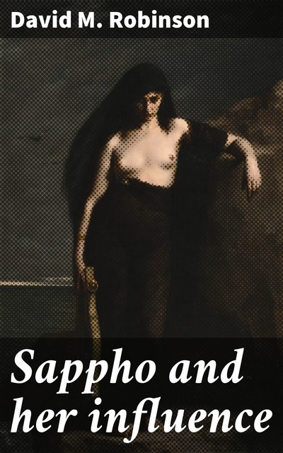 Sappho and her influence, David Robinson
