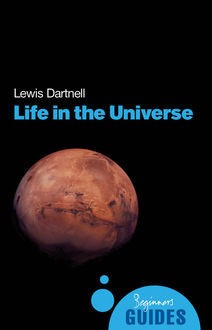 Life in the Universe, Lewis Dartnell