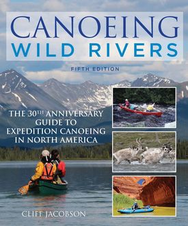 Canoeing Wild Rivers, Cliff Jacobson
