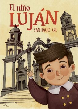 El niño Luján, Santiago Gil
