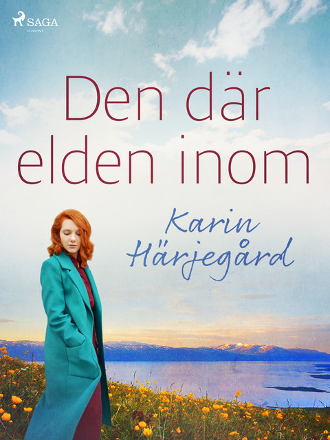 Den där elden inom, Karin Härjegård