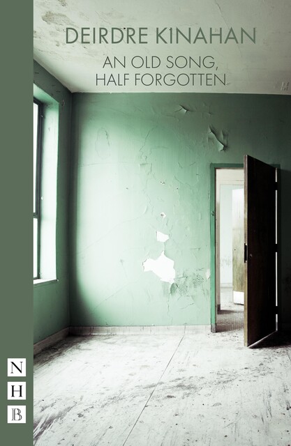 An Old Song, Half Forgotten (NHB Modern Plays), Deirdre Kinahan
