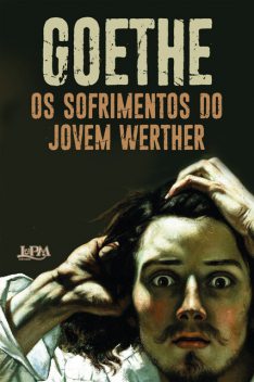 Os sofrimentos do jovem Werther, Johann Wolfgang von Goethe